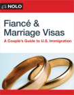 Fiance and Marriage Visas: A Couple's Guide to U.S. Immigration By Ilona Bray Cover Image