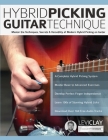 Hybrid Picking Guitar Technique: Master the Techniques, Secrets & Versatility of Modern Hybrid Picking on Guitar Cover Image