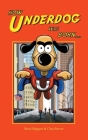 How Underdog Was Born (hardback) By Buck Biggers, Chet Stover Cover Image