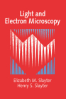 Light and Electron Microscopy By Elizabeth M. Slayter, Henry S. Slayter Cover Image