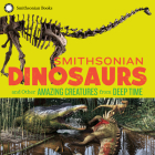 Smithsonian Dinosaurs and Other Amazing Creatures from Deep Time By National Museum of Natural History, Blake Edgar Cover Image