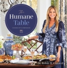 The Humane Table: Cooking with Compassion By Robin R. Ganzert Cover Image