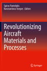 Revolutionizing Aircraft Materials and Processes By Spiros Pantelakis (Editor), Konstantinos Tserpes (Editor) Cover Image