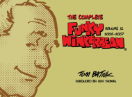 The Complete Funky Winkerbean, Volume 12, 2005-2007 Cover Image
