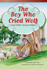 The Boy Who Cried Wolf and Other Aesop Fables (Fiction Readers) By Leah Osei Cover Image