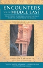 Encounters with the Middle East: True Stories of People and Culture That Help You Understand the Region (Travelers' Tales Guides) Cover Image