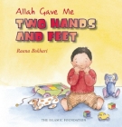 Allah Gave Me Two Hands and Feet (Allah the Maker) Cover Image