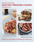 Quick and Easy Electric Pressure Cooker Cookbook: Delicious and Foolproof Recipes for Beginners (New Shoe Press) By Barbara Schieving Cover Image