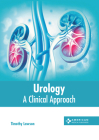 Urology: A Clinical Approach By Timothy Lawson (Editor) Cover Image