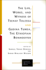 The Life, Works, and Witness of Tsehay Tolessa and Gudina Tumsa, the Ethiopian Bonhoeffer (Lutheran Quarterly Books) Cover Image