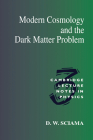 Modern Cosmology and the Dark Matter Problem (Cambridge Lecture Notes in Physics #3) By D. W. Sciama Cover Image