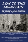 I Say to This Mountain By Judy Scheel Cover Image