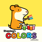 Stanley's Colors (Stanley Board Books #1) Cover Image