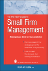 The Architect's Guide to Small Firm Management: Making Chaos Work for Your Small Firm By Rena M. Klein Cover Image
