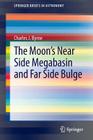 The Moon's Near Side Megabasin and Far Side Bulge (Springerbriefs in Astronomy) Cover Image