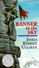 Banner in the Sky: A Newbery Honor Award Winner By James Ramsey Ullman Cover Image