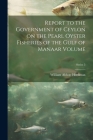 Report to the Government of Ceylon on the Pearl Oyster Fisheries of the Gulf of Manaar Volume; Series 5 Cover Image