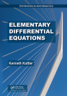 Elementary Differential Equations (Textbooks in Mathematics) By Kenneth Kuttler Cover Image