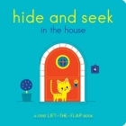 Hide and Seek in the House: A First Lift-the-Flap Book By Lucie Brunellière, Lucie Brunellière (Illustrator) Cover Image