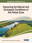 Handbook of Research on Improving the Natural and Ecological Conditions of the Polesie Zone By Anatoliy Rokochinskiy (Editor), Lyudmyla Kuzmych (Editor), Pavlo Volk (Editor) Cover Image