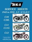 BSA C10-C10l-C11-C11g-C12 'Service Sheets' 1945-1958 for All Pre-Unit S.V. and O.H.V. Rigid, Spring Frame and Swing Arm Models Cover Image