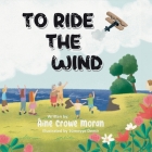 To Ride the Wind By Aine Crowe Moran, Sümeyye Demir (Illustrator) Cover Image