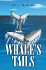 Whale's Tails By Dale S. MacHaffie Cover Image