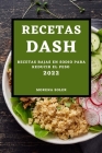 Recetas Dash 2022: Recetas Bajas En Sodio Para Reducir El Peso Cover Image