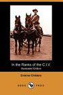In the Ranks of the C.I.V. (Illustrated Edition) (Dodo Press) By Erskine Childers Cover Image