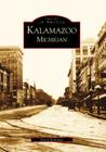 Kalamazoo, Michigan (Images of America) By David Kohrman Cover Image