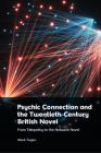 Psychic Connection and the Twentieth-Century British Novel: From Telepathy to the Network Novel Cover Image