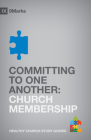 Committing to One Another: Church Membership (9marks Healthy Church Study Guides) By Bobby Jamieson Cover Image
