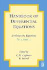 Handbook of Differential Equations: Evolutionary Equations: Volume 3 By C. M. Dafermos (Editor), Eduard Feireisl (Editor) Cover Image