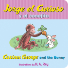 Jorge el curioso y el conejito: Curious George and the Bunny (Spanish Edition) Cover Image