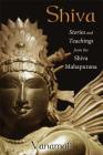 Shiva: Stories and Teachings from the Shiva Mahapurana By Vanamali Cover Image