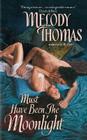 Must Have Been The Moonlight (Donally Family Series #2) By Melody Thomas Cover Image