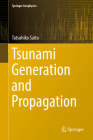 Tsunami Generation and Propagation (Springer Geophysics) By Tatsuhiko Saito Cover Image