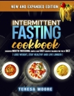 Intermittent Fasting Cookbook: Discover Mouth-Watering, Simple and Fast Recipes tailored for the IF Diet Lose Weight, Stay Healthy and Live Longer Cover Image
