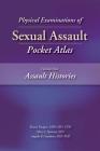 Physical Examinations of Sexual Assault, Volume One: Assault Histories Pocket Atlas By Diana Faugno, Mary Spencer, Angelo Giardino Cover Image