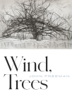 Wind, Trees By John Freeman Cover Image