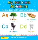My First French Alphabets Picture Book with English Translations: Bilingual Early Learning & Easy Teaching French Books for Kids By Chloe S Cover Image
