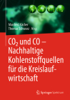 Co2 Und Co - Nachhaltige Kohlenstoffquellen Für Die Kreislaufwirtschaft By Manfred Kircher (Editor), Thomas Schwarz (Editor) Cover Image