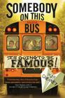 Somebody on This Bus Is Going to Be Famous By J.B. Cheaney Cover Image