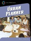 Urban Planner (21st Century Skills Library: Cool Steam Careers) By Nel Yomtov Cover Image