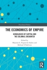 The Economics of Empire: Genealogies of Capital and the Colonial Encounter (Postcolonial Politics) Cover Image