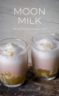 Moon Milk: Easy Recipes for Peaceful Sleep By Anni Daulter Cover Image