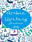 Arabic Writing Practice Book: Arabic Alphabet Handwriting Workbook By Sam Yahia Cover Image