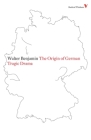 The Origin of German Tragic Drama (Radical Thinkers) By Walter Benjamin, John Osborne (Translated by), George Steiner (Introduction by) Cover Image