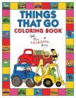 Things That Go Coloring Book with The Learning Bugs: Fun Children's Coloring Book for Toddlers & Kids Ages 3-8 with 50 Pages to Color & Learn About Ca Cover Image