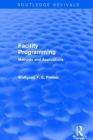 Facility Programming (Routledge Revivals): Methods and Applications By Wolfgang F. E. Preiser Cover Image
